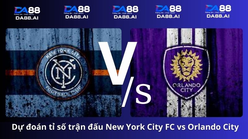 New York City FC vs Orlando City 6h30 ngày 29/5/2024: Đội khách gặp khó 7 Dự đoán tỷ số New York City FC vs Orlando City