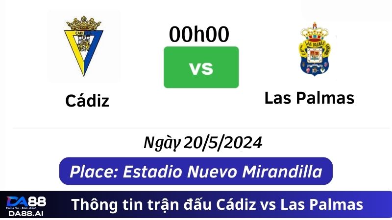 Thông tin trận đấu Cádiz vs Las Palmas 